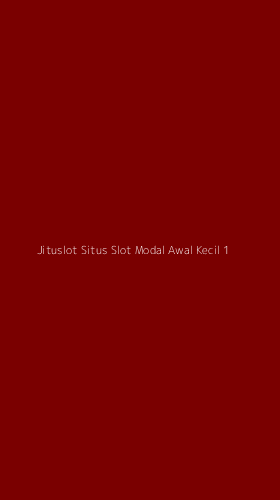 Tampilan Antarmuka Aplikasi Jituslot Situs Slot Modal Awal Kecil - 1