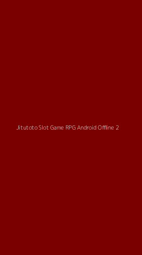 Tampilan Antarmuka Aplikasi Jitutoto Slot Game Rpg Android Offline - 2