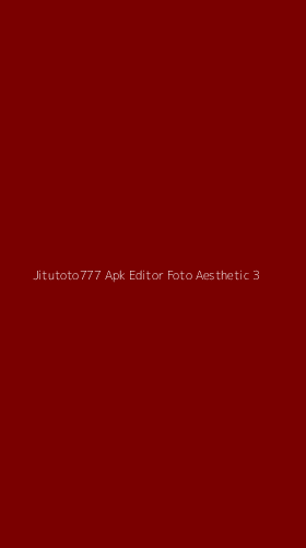 Tampilan Antarmuka Aplikasi Jitutoto777 Apk Editor Foto Aesthetic - 3
