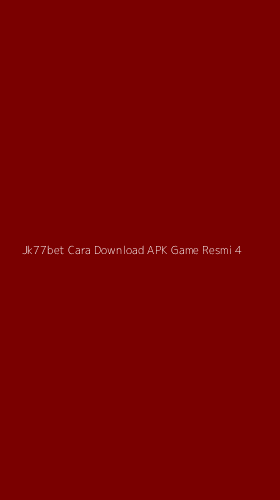 Tampilan Antarmuka Aplikasi Jk77bet Cara Download Apk Game Resmi - 4