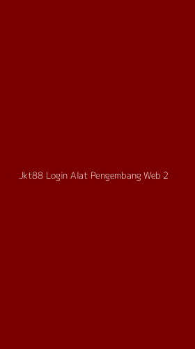 Tampilan Antarmuka Aplikasi Jkt88 Login Alat Pengembang Web - 2