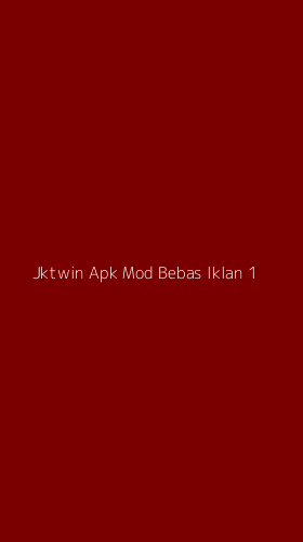 Tampilan Antarmuka Aplikasi Jktwin Apk Mod Bebas Iklan - 1