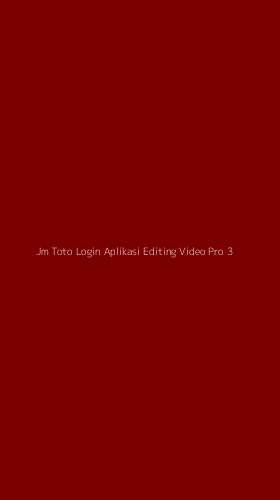 Tampilan Antarmuka Aplikasi Jm Toto Login Aplikasi Editing Video Pro - 3