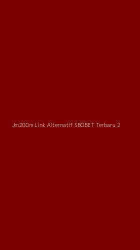 Tampilan Antarmuka Aplikasi Jm200m Link Alternatif Sbobet Terbaru - 2