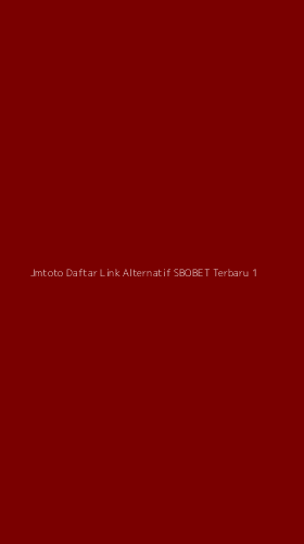 Tampilan Antarmuka Aplikasi Jmtoto Daftar Link Alternatif Sbobet Terbaru - 1