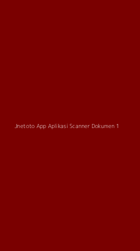 Tampilan Antarmuka Aplikasi Jnetoto App Aplikasi Scanner Dokumen - 1