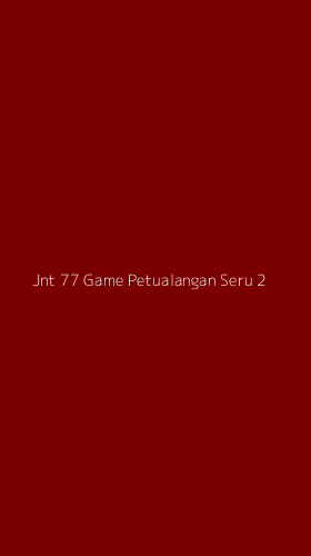 Tampilan Antarmuka Aplikasi Jnt 77 Game Petualangan Seru - 2