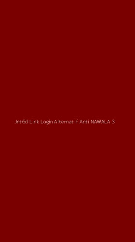Tampilan Antarmuka Aplikasi Jnt6d Link Login Alternatif Anti Nawala - 3
