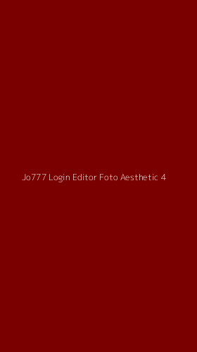 Tampilan Antarmuka Aplikasi Jo777 Login Editor Foto Aesthetic - 4