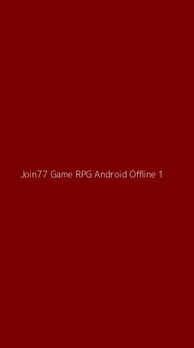 Tampilan Antarmuka Aplikasi Join77 Game Rpg Android Offline - 1