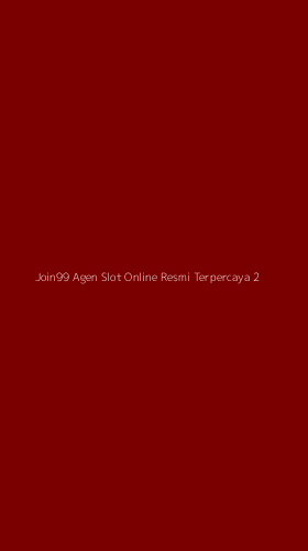 Tampilan Antarmuka Aplikasi Join99 Agen Slot Online Resmi Terpercaya - 2