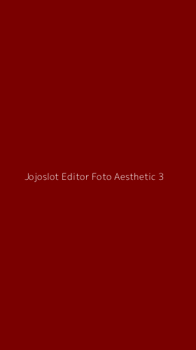 Tampilan Antarmuka Aplikasi Jojoslot Editor Foto Aesthetic - 3