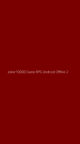Tampilan Antarmuka Aplikasi Joker10000 Game Rpg Android Offline - 2
