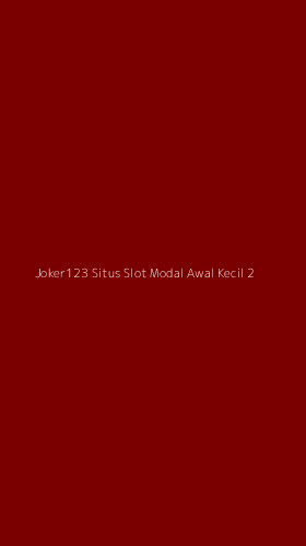 Tampilan Antarmuka Aplikasi Joker123 Situs Slot Modal Awal Kecil - 2