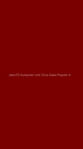 Tampilan Antarmuka Aplikasi Joker55 Kumpulan Link Situs Game Populer - 4