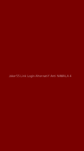 Tampilan Antarmuka Aplikasi Joker55 Link Login Alternatif Anti Nawala - 4