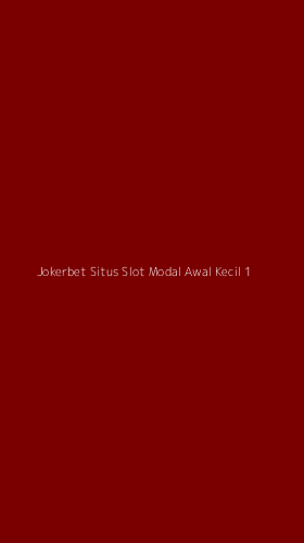 Tampilan Antarmuka Aplikasi Jokerbet Situs Slot Modal Awal Kecil - 1