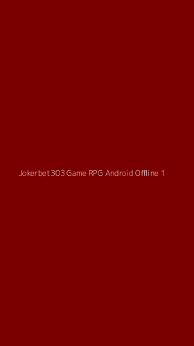 Tampilan Antarmuka Aplikasi Jokerbet303 Game Rpg Android Offline - 1