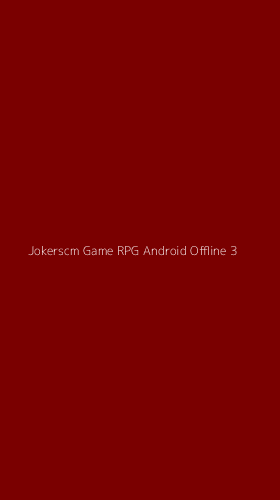 Tampilan Antarmuka Aplikasi Jokerscm Game Rpg Android Offline - 3