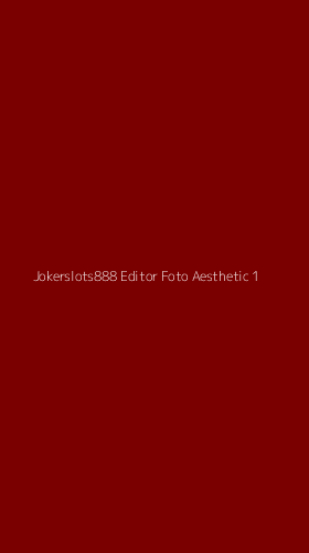 Tampilan Antarmuka Aplikasi Jokerslots888 Editor Foto Aesthetic - 1