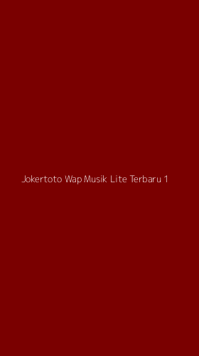 Tampilan Antarmuka Aplikasi Jokertoto Wap Musik Lite Terbaru - 1