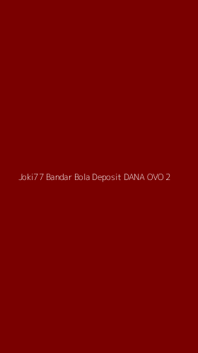 Tampilan Antarmuka Aplikasi Joki77 Bandar Bola Deposit Dana Ovo - 2