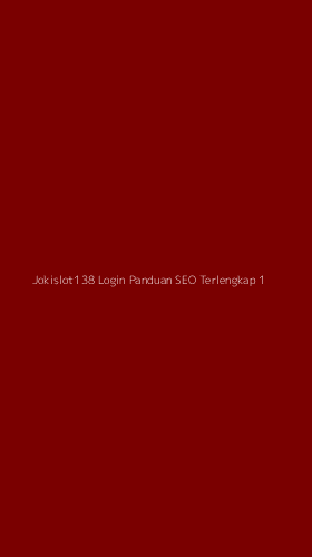 Tampilan Antarmuka Aplikasi Jokislot138 Login Panduan Seo Terlengkap - 1