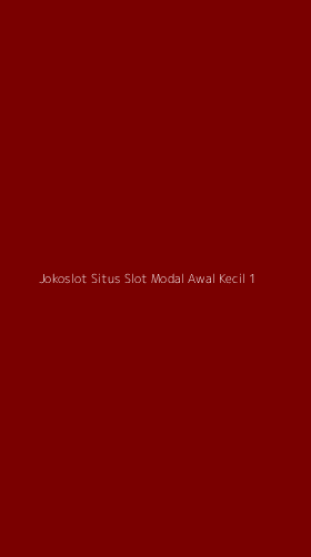 Tampilan Antarmuka Aplikasi Jokoslot Situs Slot Modal Awal Kecil - 1
