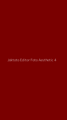 Tampilan Antarmuka Aplikasi Joktoto Editor Foto Aesthetic - 4