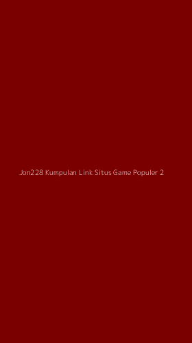 Tampilan Antarmuka Aplikasi Jon228 Kumpulan Link Situs Game Populer - 2