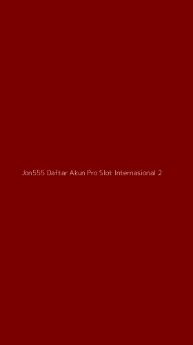 Tampilan Antarmuka Aplikasi Jon555 Daftar Akun Pro Slot Internasional - 2