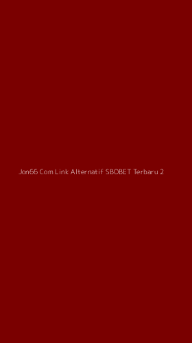 Tampilan Antarmuka Aplikasi Jon66 Com Link Alternatif Sbobet Terbaru - 2