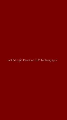 Tampilan Antarmuka Aplikasi Jon66 Login Panduan Seo Terlengkap - 2