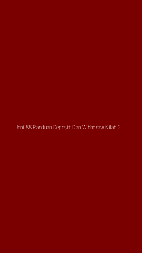 Tampilan Antarmuka Aplikasi Joni 88 Panduan Deposit Dan Withdraw Kilat - 2