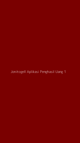 Tampilan Antarmuka Aplikasi Jonitogell Aplikasi Penghasil Uang - 1