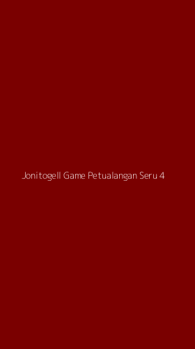 Tampilan Antarmuka Aplikasi Jonitogell Game Petualangan Seru - 4