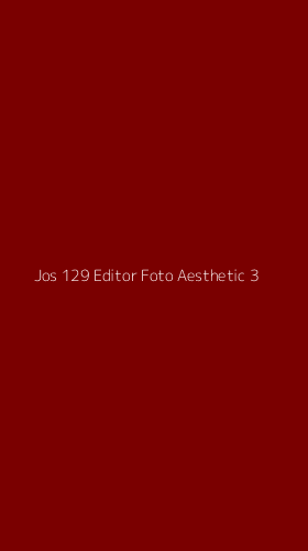 Tampilan Antarmuka Aplikasi Jos 129 Editor Foto Aesthetic - 3