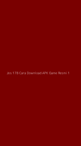 Tampilan Antarmuka Aplikasi Jos 178 Cara Download Apk Game Resmi - 1
