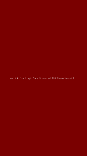 Tampilan Antarmuka Aplikasi Jos Hoki Slot Login Cara Download Apk Game Resmi - 1