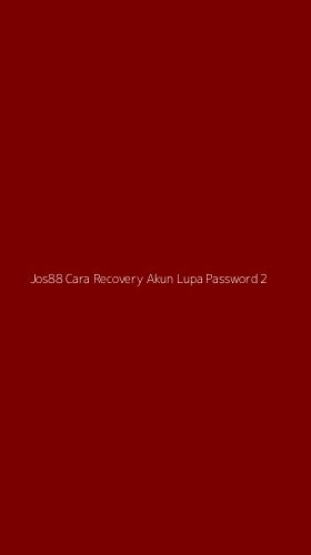 Tampilan Antarmuka Aplikasi Jos88 Cara Recovery Akun Lupa Password - 2