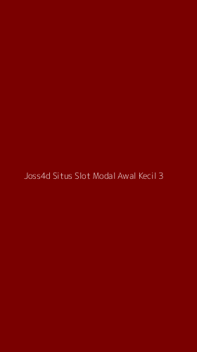 Tampilan Antarmuka Aplikasi Joss4d Situs Slot Modal Awal Kecil - 3