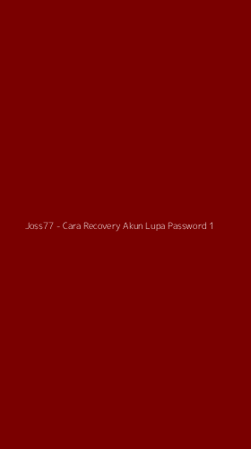 Tampilan Antarmuka Aplikasi Joss77 - Cara Recovery Akun Lupa Password - 1