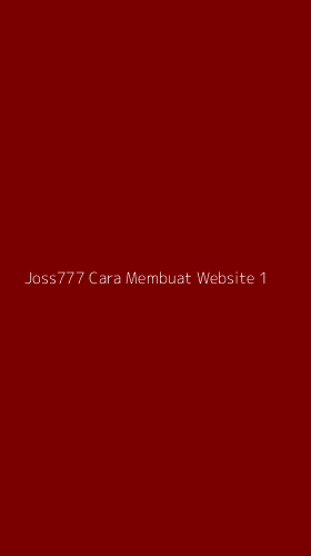 Tampilan Antarmuka Aplikasi Joss777 Cara Membuat Website - 1