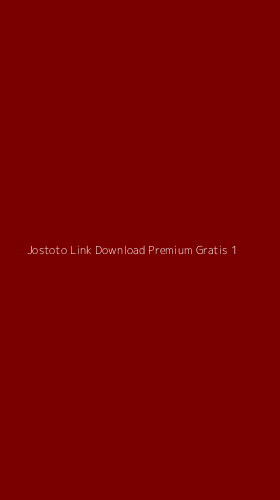 Tampilan Antarmuka Aplikasi Jostoto Link Download Premium Gratis - 1