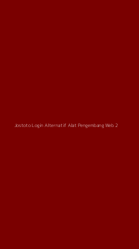 Tampilan Antarmuka Aplikasi Jostoto Login Alternatif Alat Pengembang Web - 2