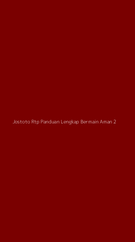 Tampilan Antarmuka Aplikasi Jostoto Rtp Panduan Lengkap Bermain Aman - 2