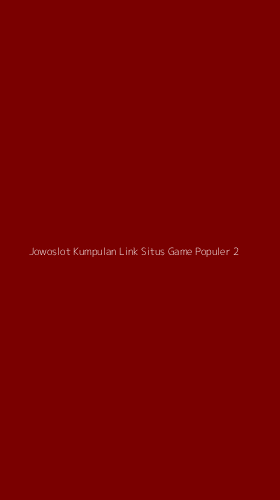 Tampilan Antarmuka Aplikasi Jowoslot Kumpulan Link Situs Game Populer - 2