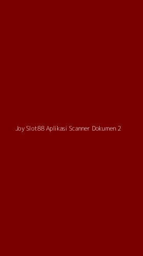 Tampilan Antarmuka Aplikasi Joy Slot88 Aplikasi Scanner Dokumen - 2