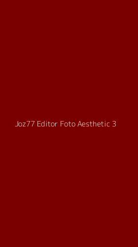 Tampilan Antarmuka Aplikasi Joz77 Editor Foto Aesthetic - 3