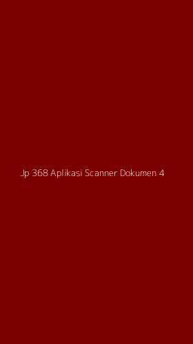 Tampilan Antarmuka Aplikasi Jp 368 Aplikasi Scanner Dokumen - 4